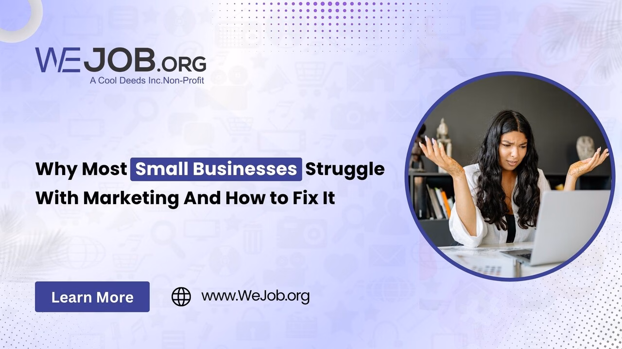 Why Most Small Businesses Struggle With Marketing And How to Fix It